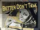 Better Don't Talk, by Naava Piatka